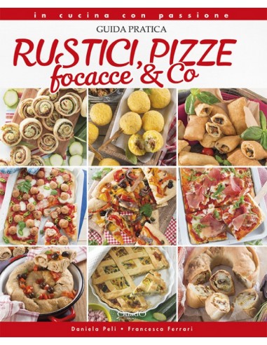 Livre de cuisine : Rustiques, pizzas, focaccias & Co