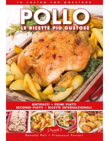 Libro cucina: Pollo, le ricette più gustose - Ricettario